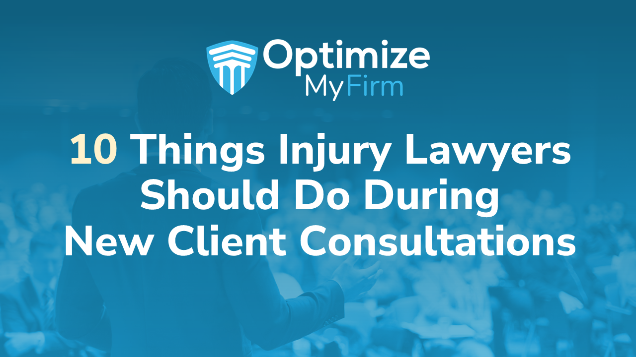 blog image: 10 Things Injury Lawyers Should Do During New Client Consultations