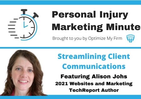 Streamlining Attorney Client Communications - Personal Injury Marketing Minute #21