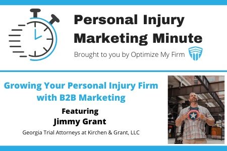 Personal Injury Marketing Minute 31 with Jimmy Grant