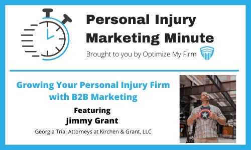 Personal Injury Marketing Minute 31 with Jimmy Grant