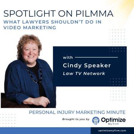 Mistakes Lawyers Make Video Marketing - Cindy Speaker - PILMMA Spotlight 2025