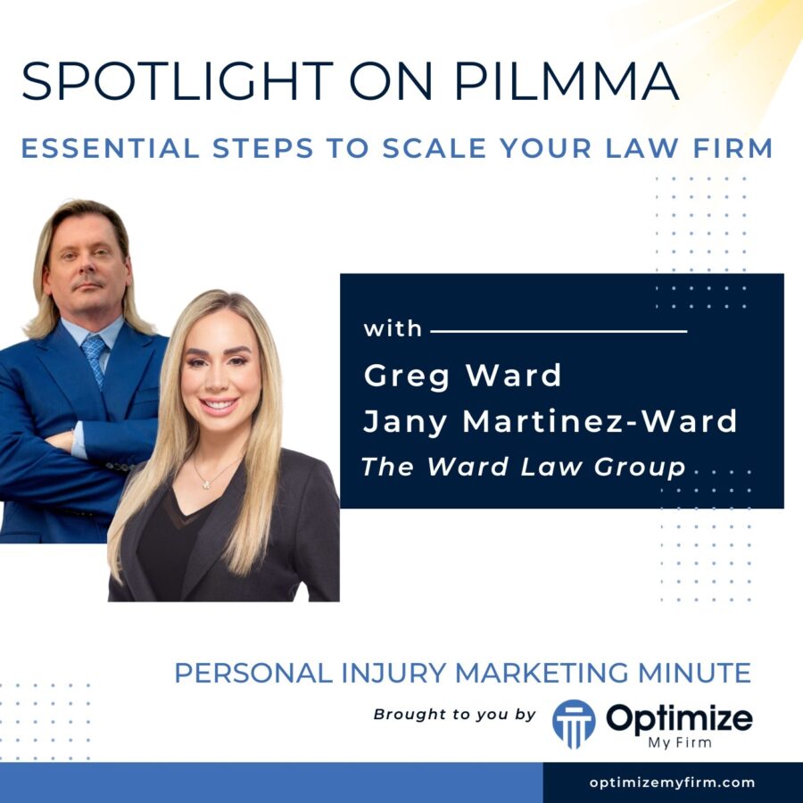 Steps to Scale Your Law Firm - Greg & Janny Ward  PILMMA Spotlight 2025