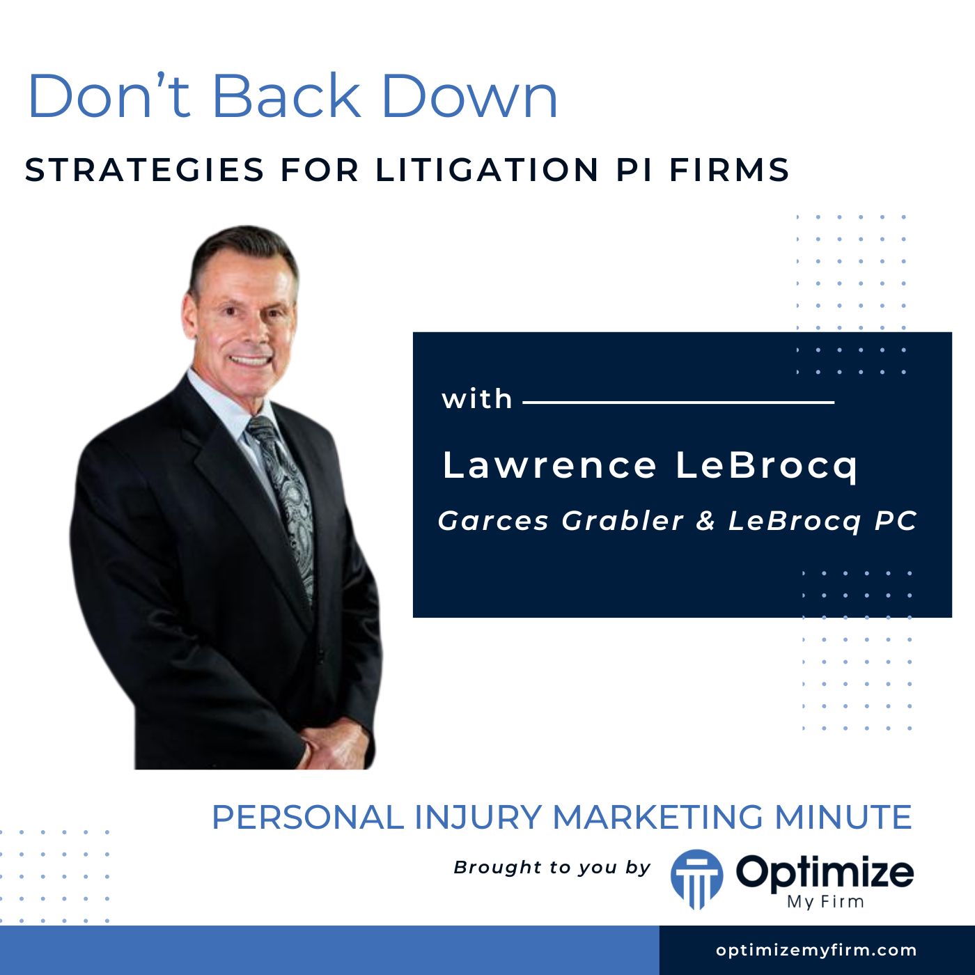 Don't Back Down - Lawrence LeBrocq - Personal Injury Marketing Minute #114 Podcast