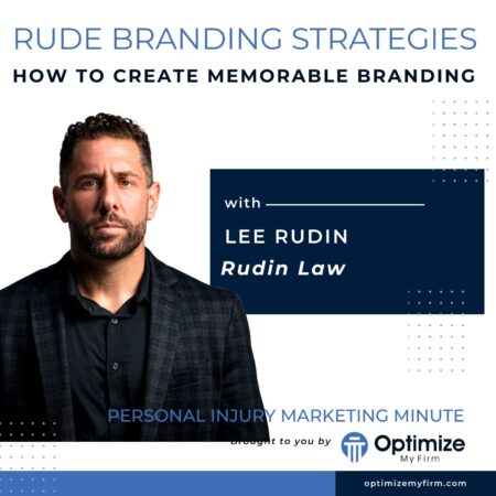 Rude Branding Strategies - Personal Injury Marketing Minute Podcast 118